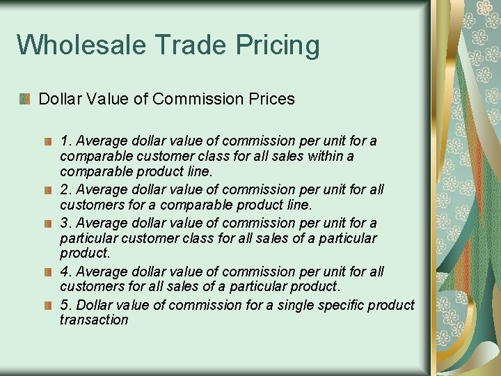Wholesale Trade Pricing Dollar Value of Commission Prices 1. Average dollar value of commission