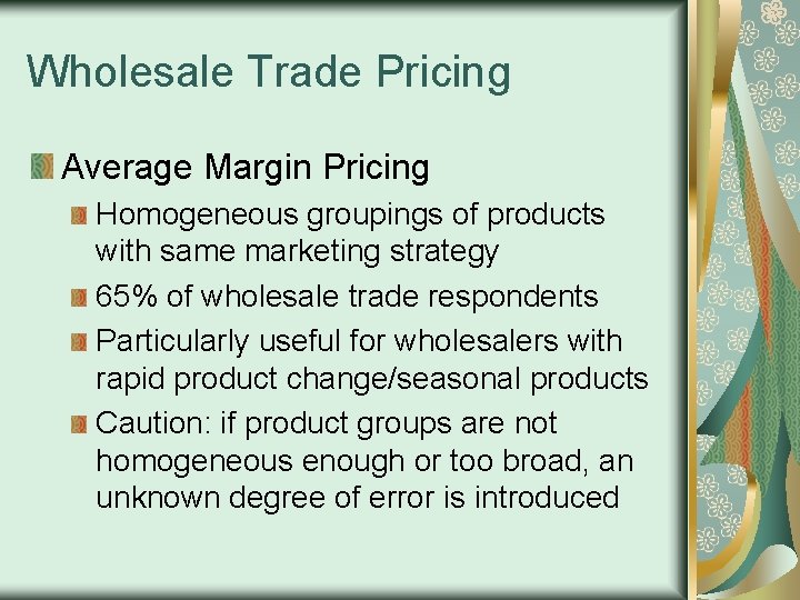 Wholesale Trade Pricing Average Margin Pricing Homogeneous groupings of products with same marketing strategy