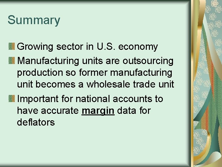 Summary Growing sector in U. S. economy Manufacturing units are outsourcing production so former