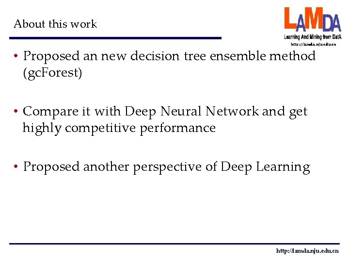About this work http: //lamda. nju. edu. cn • Proposed an new decision tree