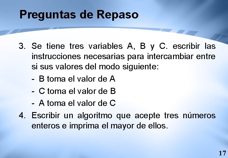 Preguntas de Repaso 3. Se tiene tres variables A, B y C. escribir las Preguntas de Repaso 3. Se tiene tres variables A, B y C. escribir las