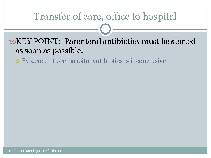 Transfer of care, office to hospital KEY POINT: Parenteral antibiotics must be started as