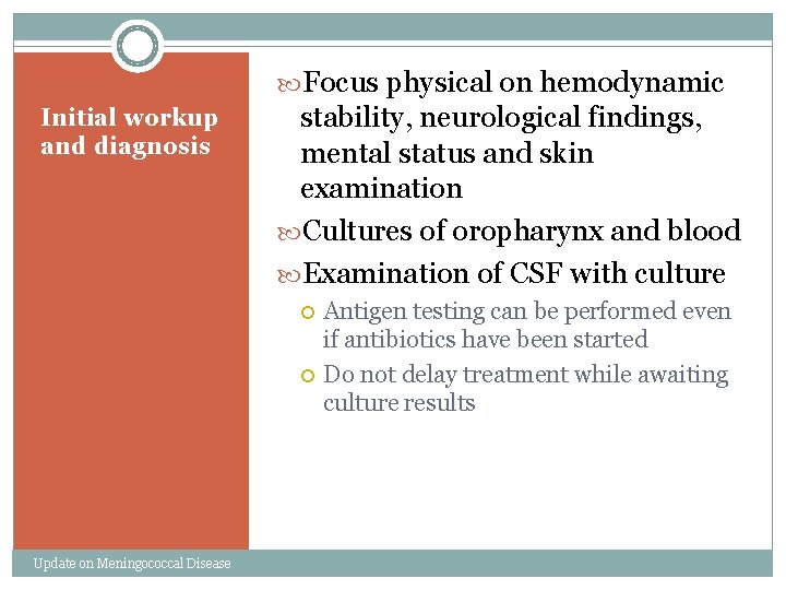  Focus physical on hemodynamic Initial workup and diagnosis stability, neurological findings, mental status