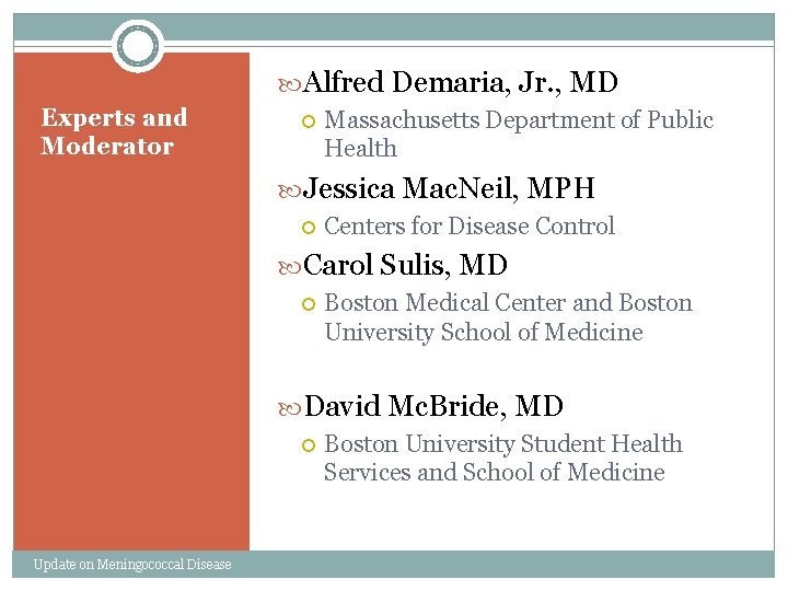  Alfred Demaria, Jr. , MD Experts and Moderator Massachusetts Department of Public Health