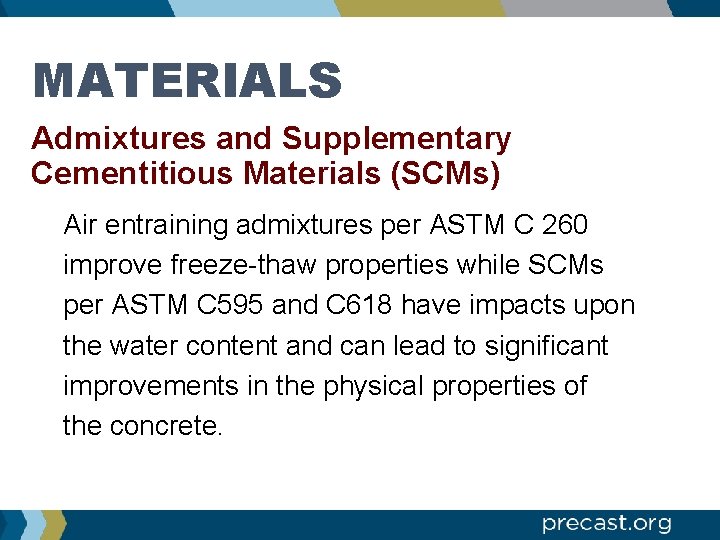 MATERIALS Admixtures and Supplementary Cementitious Materials (SCMs) Air entraining admixtures per ASTM C 260