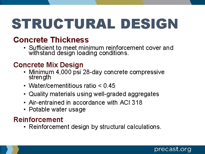 STRUCTURAL DESIGN Concrete Thickness • Sufficient to meet minimum reinforcement cover and withstand design