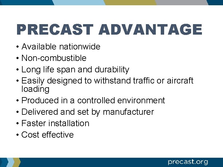 PRECAST ADVANTAGE • Available nationwide • Non-combustible • Long life span and durability •