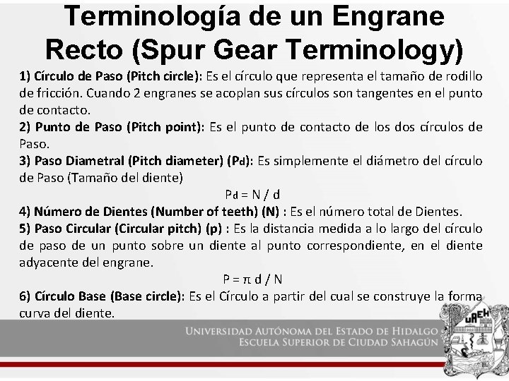 Terminología de un Engrane Recto (Spur Gear Terminology) 1) Círculo de Paso (Pitch circle):