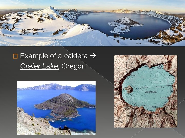 � Example of a caldera Crater Lake, Oregon 