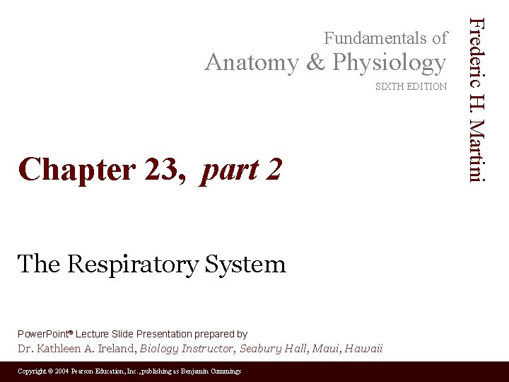 Anatomy & Physiology SIXTH EDITION Chapter 23, part 2 The Respiratory System Power. Point®