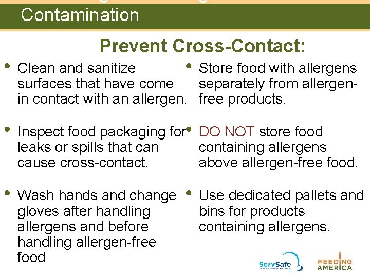 Contamination Prevent Cross-Contact: • • Store food with allergens Clean and sanitize separately from Contamination Prevent Cross-Contact: • • Store food with allergens Clean and sanitize separately from