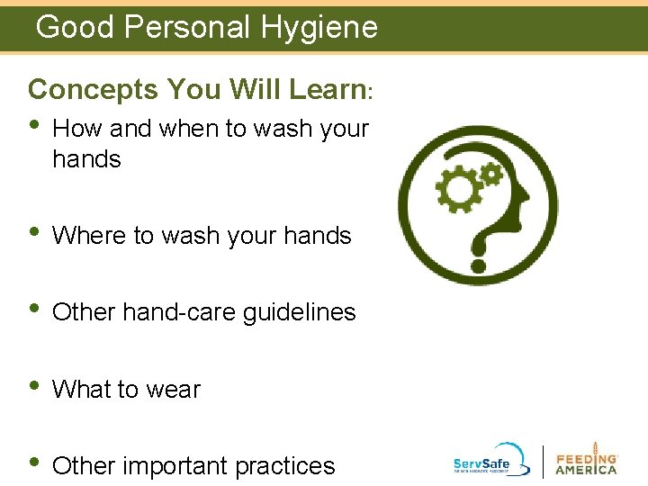 Good Personal Hygiene Concepts You Will Learn: • How and when to wash your Good Personal Hygiene Concepts You Will Learn: • How and when to wash your