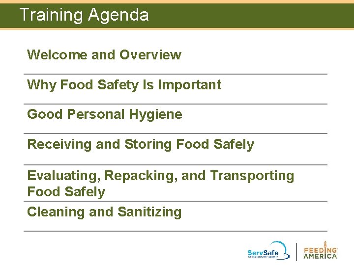 Training Agenda Welcome and Overview Why Food Safety Is Important Good Personal Hygiene Receiving Training Agenda Welcome and Overview Why Food Safety Is Important Good Personal Hygiene Receiving