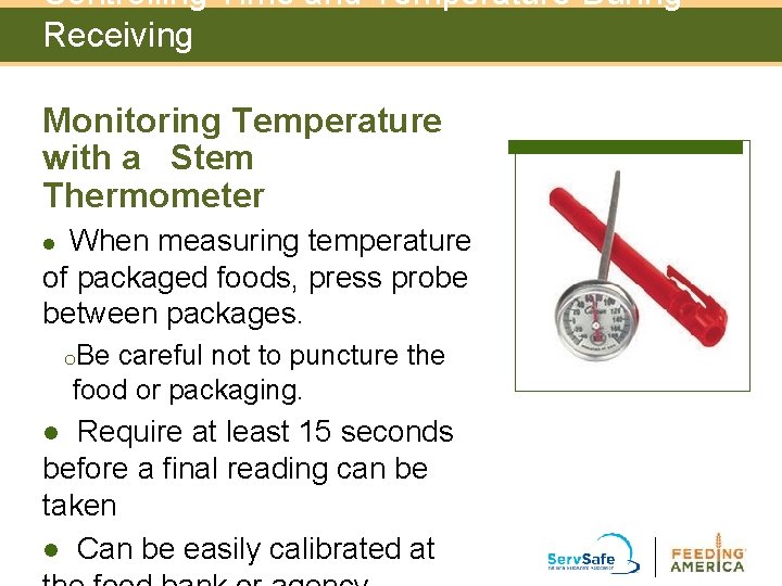 Controlling Time and Temperature During Receiving Monitoring Temperature with a Stem Thermometer When measuring Controlling Time and Temperature During Receiving Monitoring Temperature with a Stem Thermometer When measuring