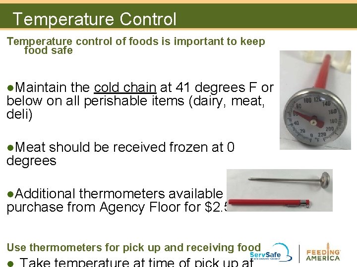 Temperature Control Temperature control of foods is important to keep food safe l. Maintain Temperature Control Temperature control of foods is important to keep food safe l. Maintain