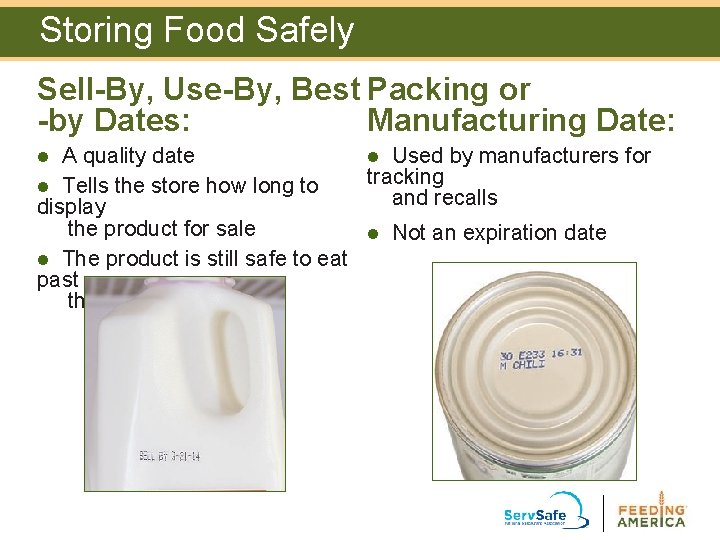 Storing Food Safely Sell-By, Use-By, Best Packing or -by Dates: Manufacturing Date: A quality Storing Food Safely Sell-By, Use-By, Best Packing or -by Dates: Manufacturing Date: A quality