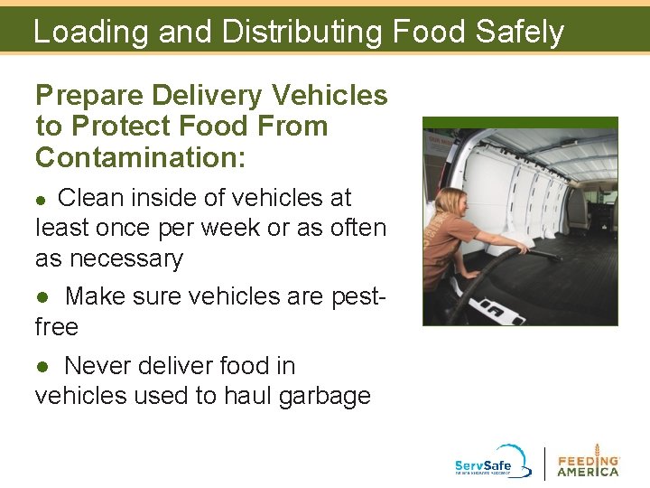Loading and Distributing Food Safely Prepare Delivery Vehicles to Protect Food From Contamination: Clean Loading and Distributing Food Safely Prepare Delivery Vehicles to Protect Food From Contamination: Clean