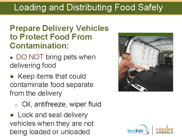 Loading and Distributing Food Safely Prepare Delivery Vehicles to Protect Food From Contamination: DO Loading and Distributing Food Safely Prepare Delivery Vehicles to Protect Food From Contamination: DO