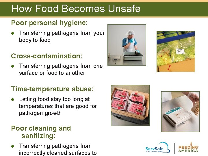 How Food Becomes Unsafe Poor personal hygiene: l Transferring pathogens from your body to How Food Becomes Unsafe Poor personal hygiene: l Transferring pathogens from your body to