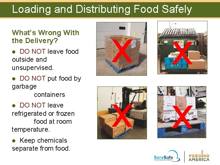 Loading and Distributing Food Safely What’s Wrong With the Delivery? DO NOT leave food Loading and Distributing Food Safely What’s Wrong With the Delivery? DO NOT leave food