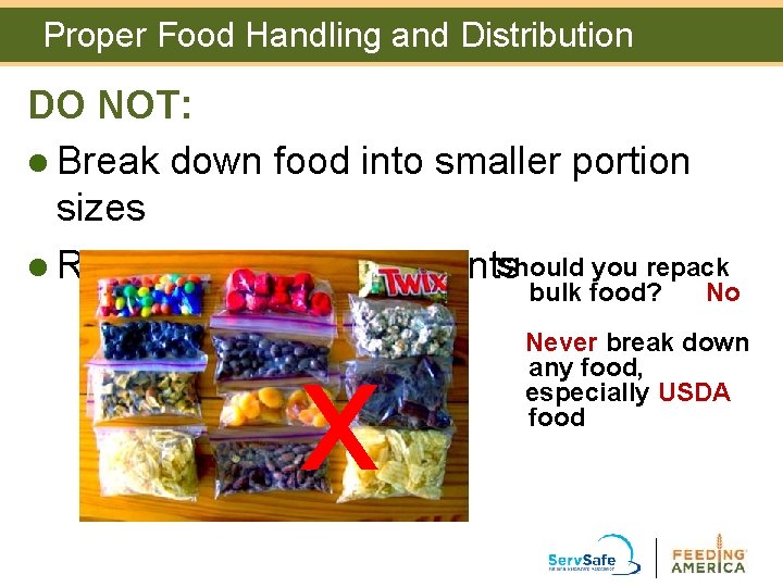 Proper Food Handling and Distribution DO NOT: l Break down food into smaller portion Proper Food Handling and Distribution DO NOT: l Break down food into smaller portion