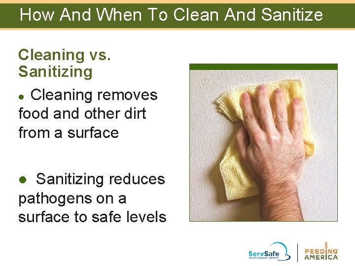 How And When To Clean And Sanitize Cleaning vs. Sanitizing l Cleaning removes food How And When To Clean And Sanitize Cleaning vs. Sanitizing l Cleaning removes food