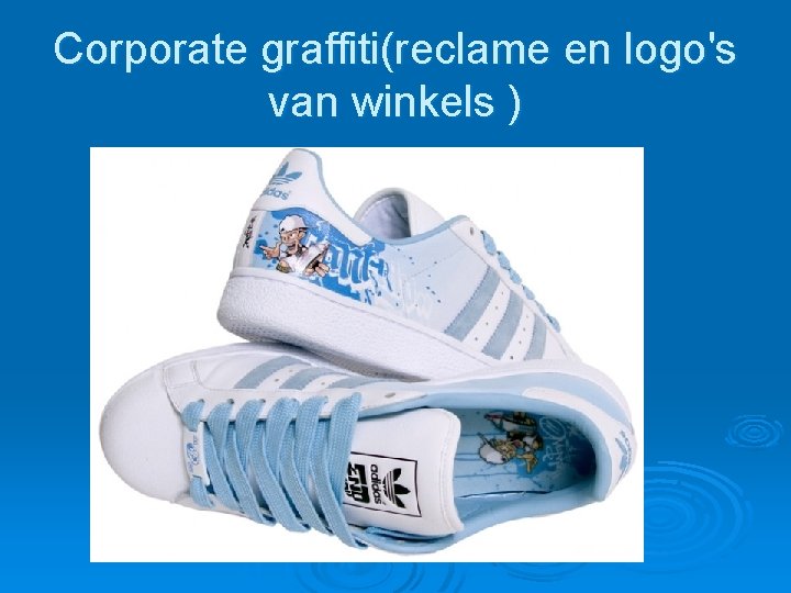 Corporate graffiti(reclame en logo's van winkels ) 