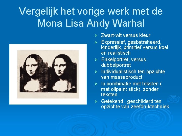 Vergelijk het vorige werk met de Mona Lisa Andy Warhal Ø Ø Ø Zwart-wit Vergelijk het vorige werk met de Mona Lisa Andy Warhal Ø Ø Ø Zwart-wit