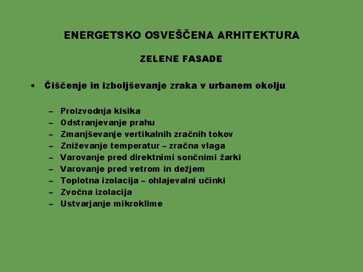 ENERGETSKO OSVEŠČENA ARHITEKTURA ZELENE FASADE • Čiščenje in izboljševanje zraka v urbanem okolju –