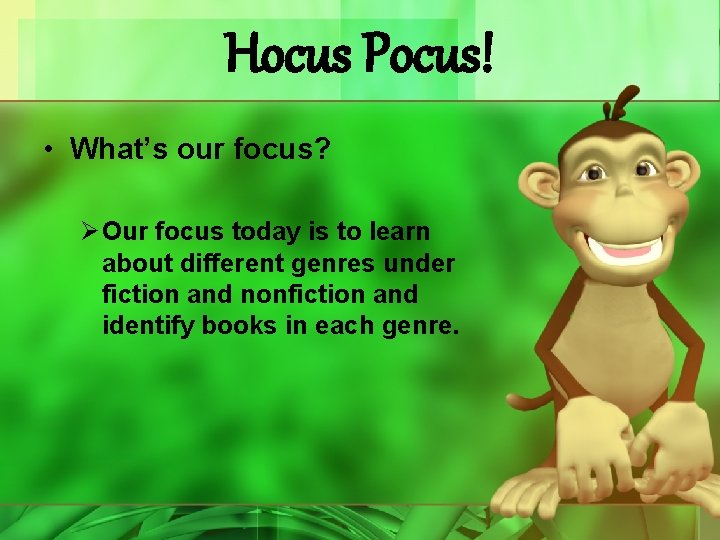 Hocus Pocus! • What’s our focus? Ø Our focus today is to learn about