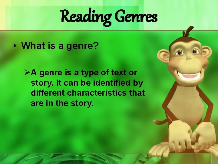 Reading Genres • What is a genre? ØA genre is a type of text