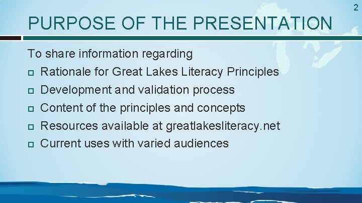 2 PURPOSE OF THE PRESENTATION To share information regarding Rationale for Great Lakes Literacy