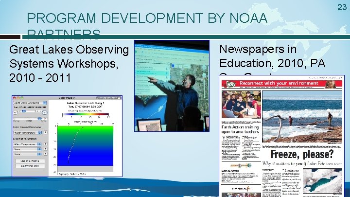 PROGRAM DEVELOPMENT BY NOAA PARTNERS Great Lakes Observing Systems Workshops, 2010 - 2011 Newspapers