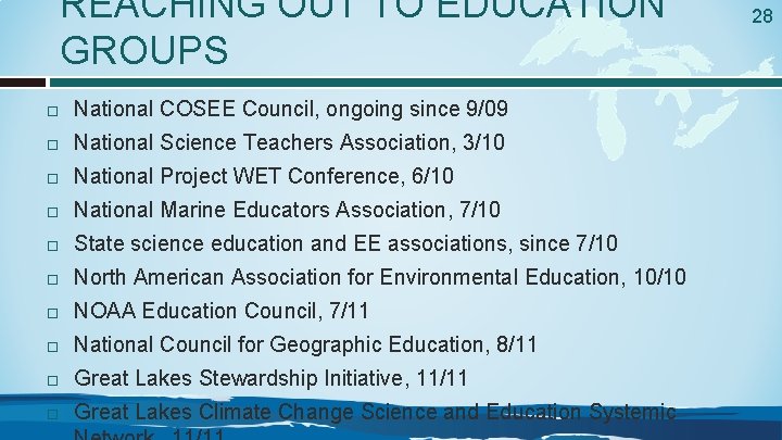 REACHING OUT TO EDUCATION GROUPS National COSEE Council, ongoing since 9/09 National Science Teachers