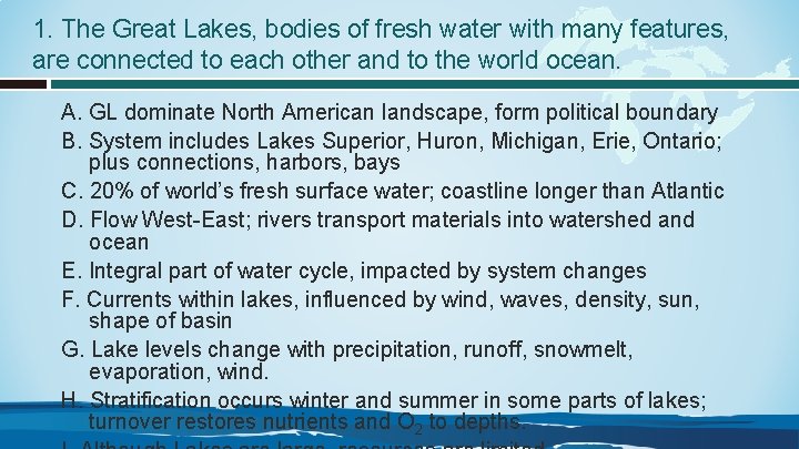 1. The Great Lakes, bodies of fresh water with many features, are connected to