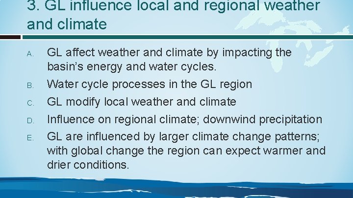3. GL influence local and regional weather and climate A. B. C. D. E.
