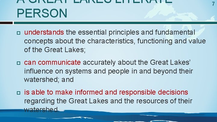 A GREAT LAKES LITERATE PERSON understands the essential principles and fundamental concepts about the