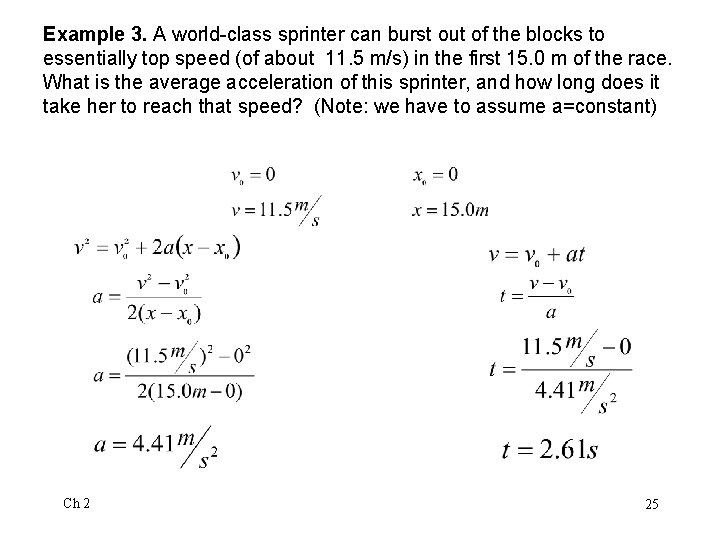 Example 3. A world-class sprinter can burst out of the blocks to essentially top