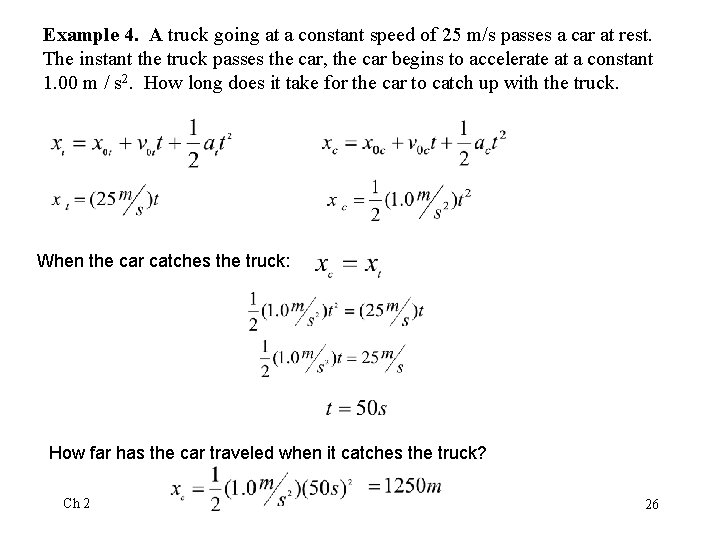 Example 4. A truck going at a constant speed of 25 m/s passes a