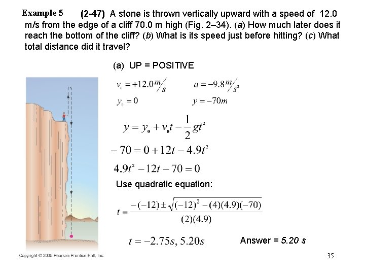 Example 5 (2 -47) A stone is thrown vertically upward with a speed of