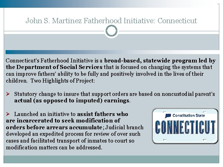 John S. Martinez Fatherhood Initiative: Connecticut’s Fatherhood Initiative is a broad-based, statewide program led