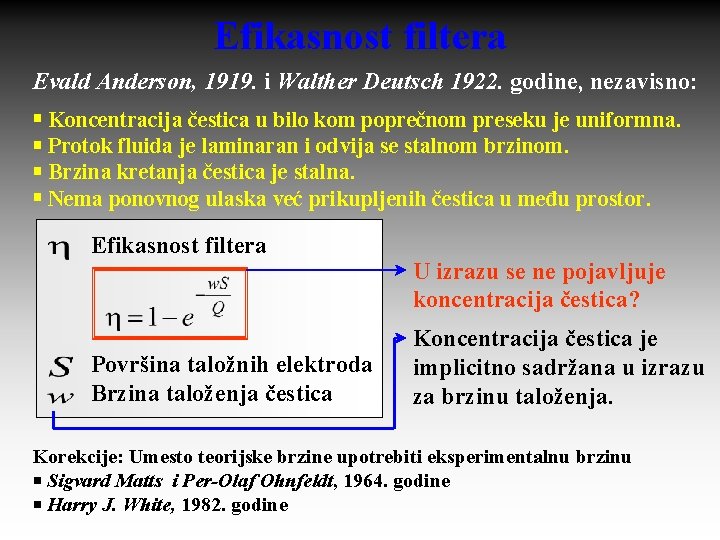 Efikasnost filtera Evald Anderson, 1919. i Walther Deutsch 1922. godine, nezavisno: Koncentracija čestica u