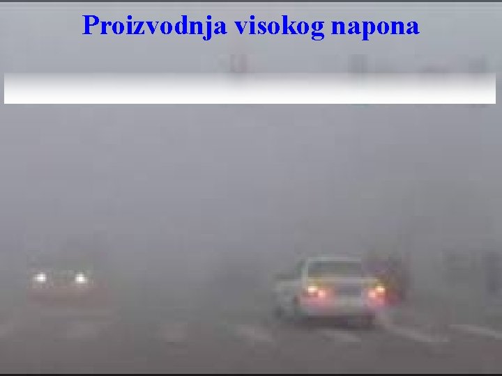 Proizvodnja visokog napona 