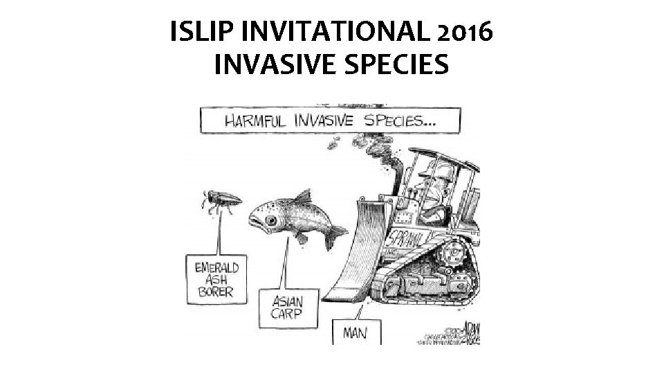 ISLIP INVITATIONAL 2016 INVASIVE SPECIES 