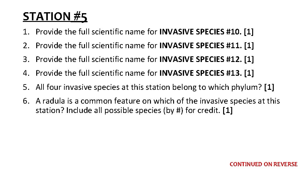 STATION #5 1. Provide the full scientific name for INVASIVE SPECIES #10. [1] 2.