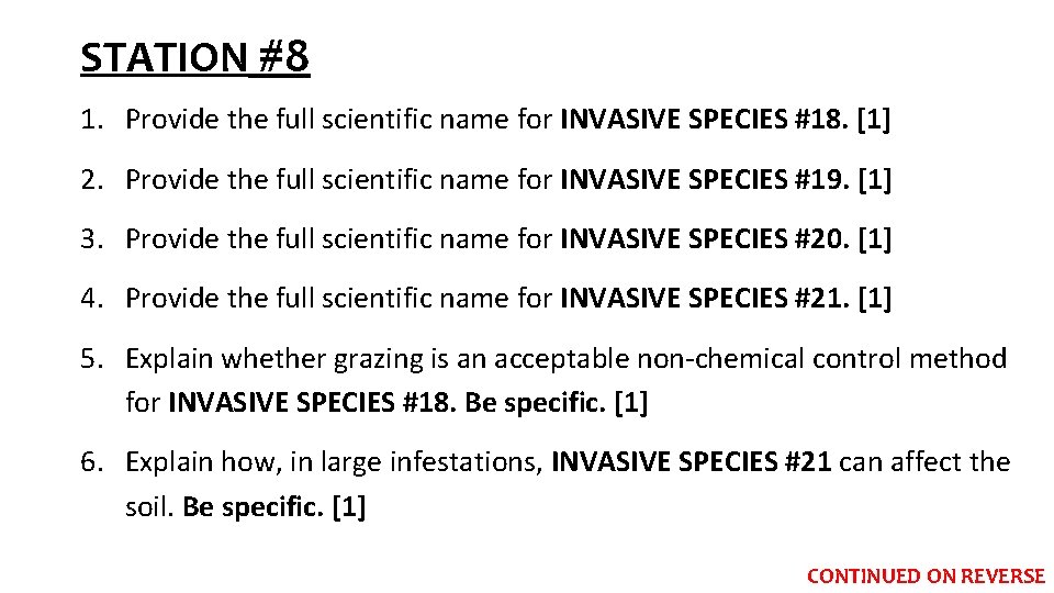 STATION #8 1. Provide the full scientific name for INVASIVE SPECIES #18. [1] 2.