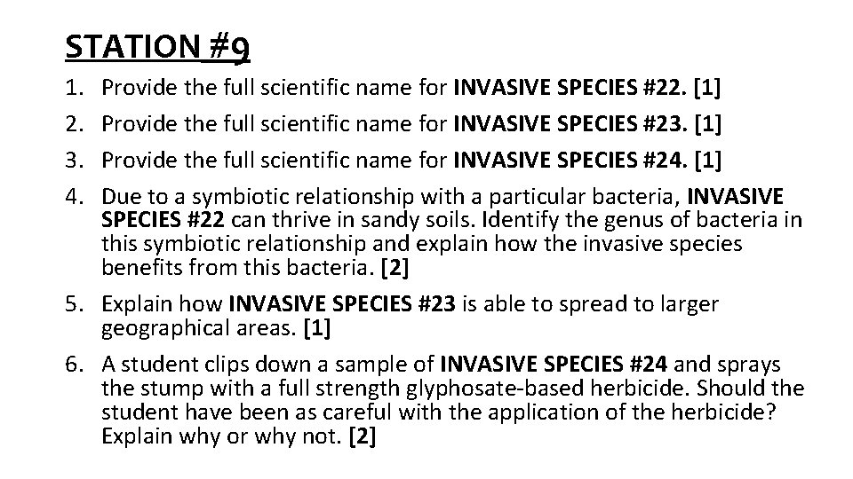 STATION #9 1. 2. 3. 4. Provide the full scientific name for INVASIVE SPECIES