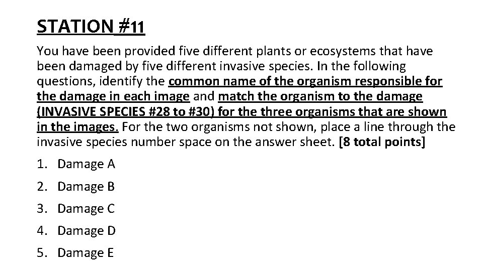 STATION #11 You have been provided five different plants or ecosystems that have been