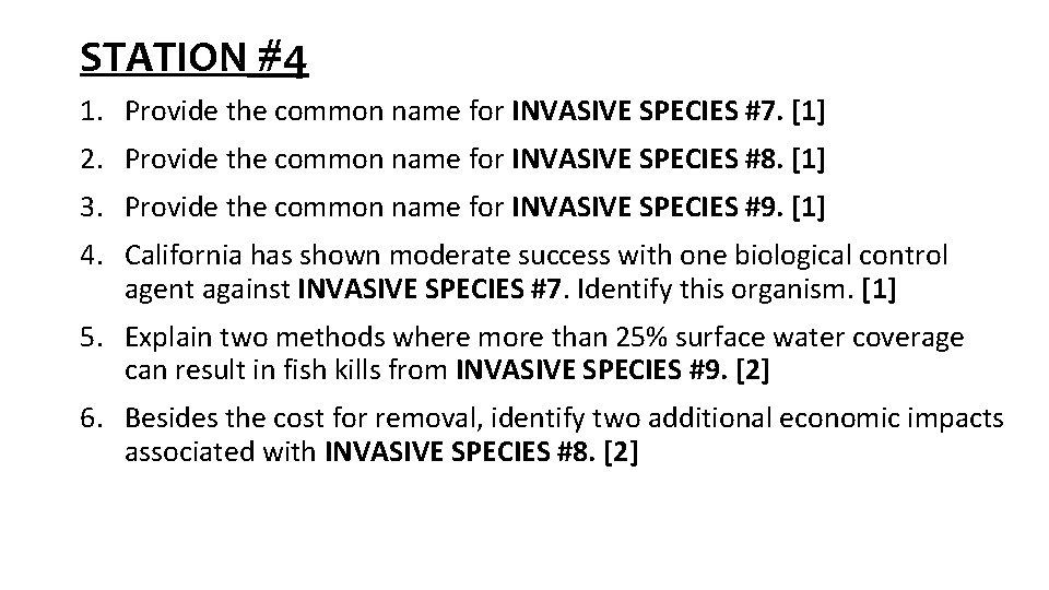 STATION #4 1. Provide the common name for INVASIVE SPECIES #7. [1] 2. Provide