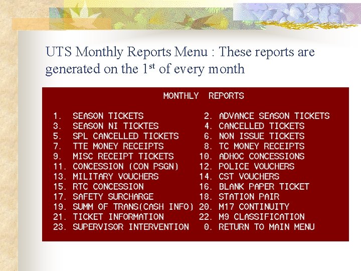 UTS Monthly Reports Menu : These reports are generated on the 1 st of